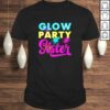 Glow Party Clothing Glow Party Shirt Glow Party Sister