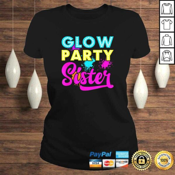 Glow Party Clothing Glow Party Shirt Glow Party Sister