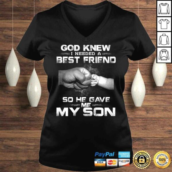 God knew i needed a best friend so he gave me my son TShirt Gift