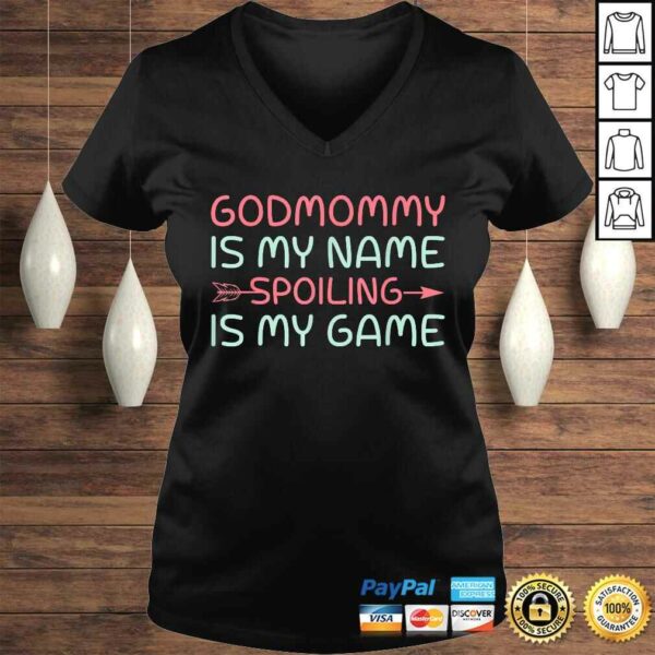 Godmother Is My Name Spoiling Is My Game TShirt