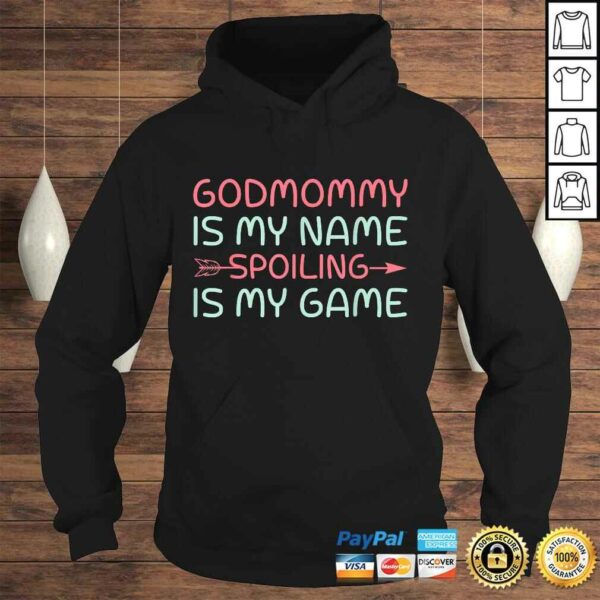 Godmother Is My Name Spoiling Is My Game TShirt