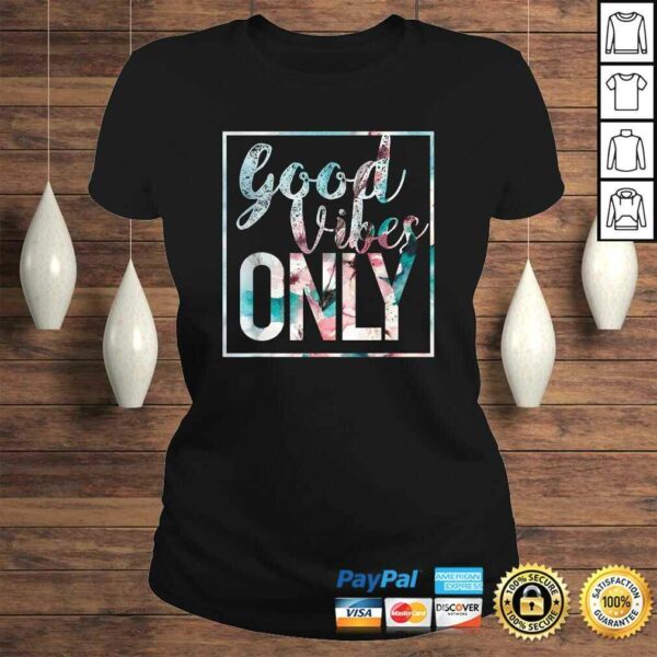 Good Vibes Only Shirt Flower Vintage Positive mind tee