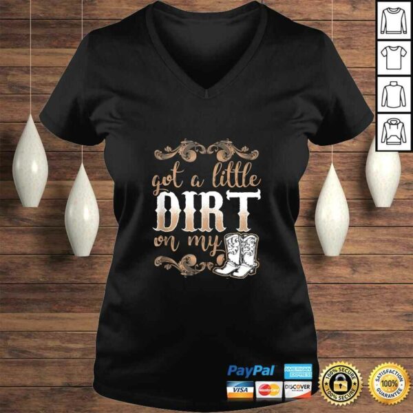 Got A Little Dirt on My Boots Fun Country Girls Gift Tee T-Shirt