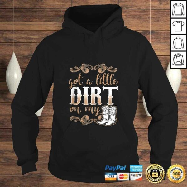 Got A Little Dirt on My Boots Fun Country Girls Gift Tee T-Shirt