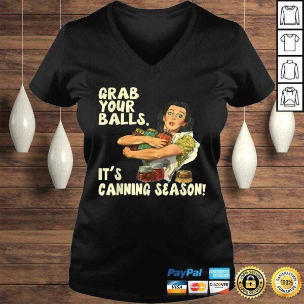 Grab Your Balls It’s Canning Season Shirt