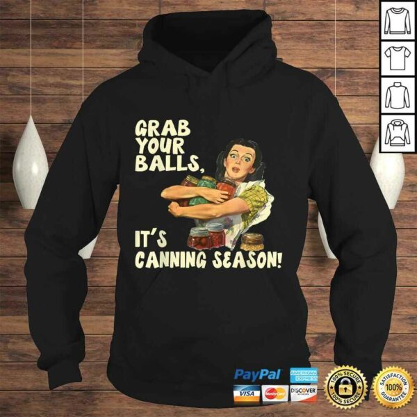 Grab Your Balls It’s Canning Season Shirt