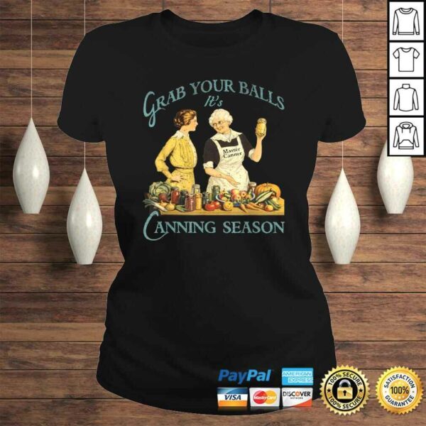 Grab Your Balls Its Canning Season Shirt  Vintage Design