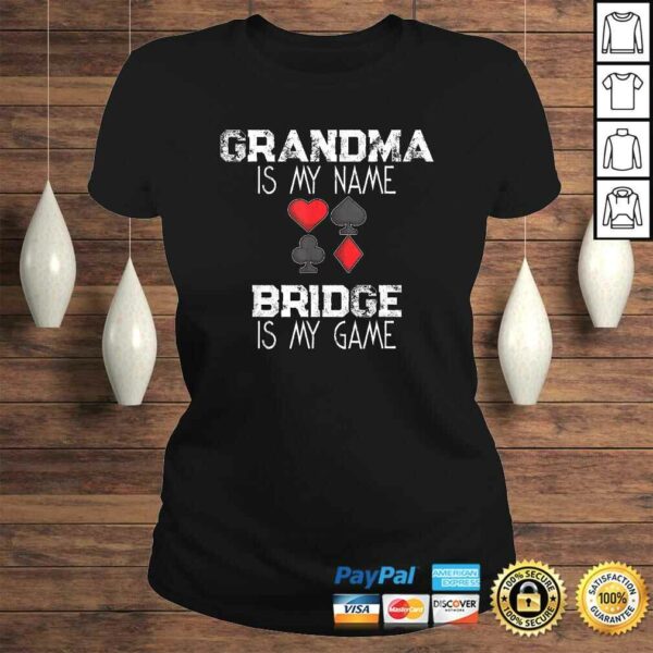 Grandma Is My Name Bridge Is My Game Card Game Shirt