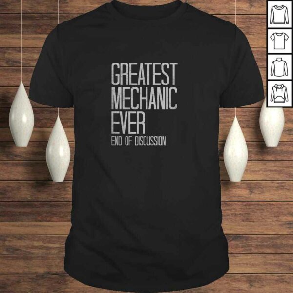 Greatest Mechanic Ever Funny Shirt