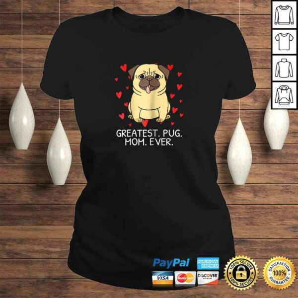 Greatest Pug Mom Ever Pug Mom Shirt Momma Mommy Women Gift