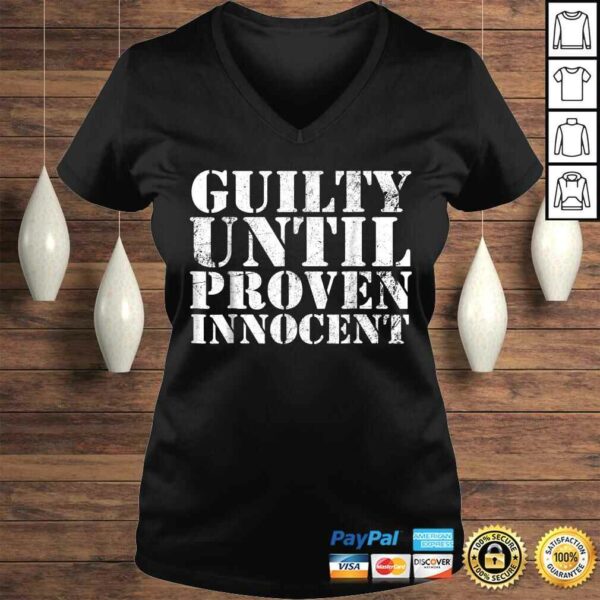 Guilty Until Proven Innocent Humor TShirt