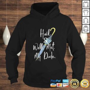 Hail and Well Met, My Dude Umbrella Tee T-Shirt 3 Hail and Well Met My Dude Umbrella Tee T Shirt 4