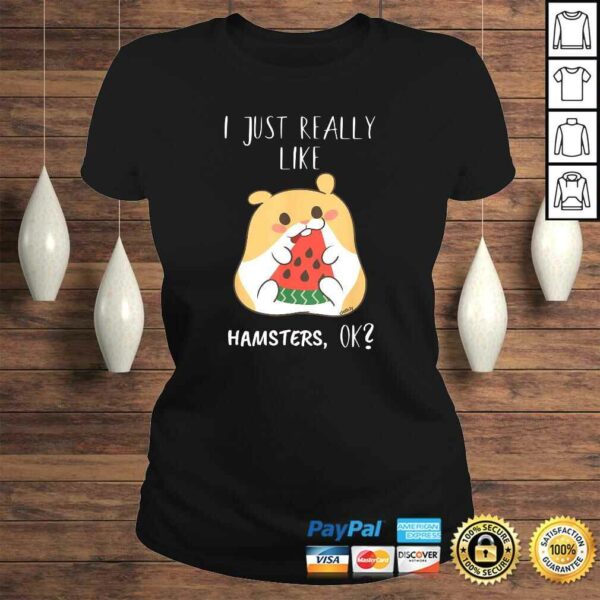 Hamster Lover Kawaii Cute Really Like Hamsters Hamster TShirt