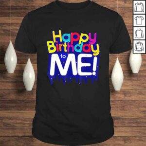 Happy Birthday to Me Birthday Party Shirt for Kids, Adults Happy Birthday to Me Birthday Party Shirt for Kids, Adults