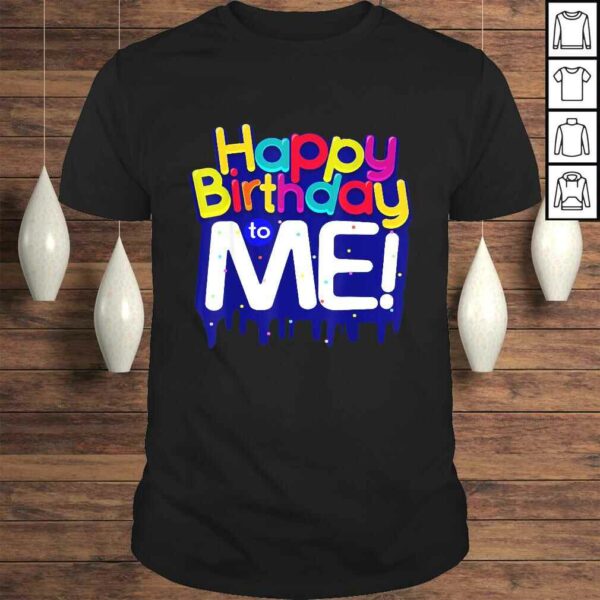 Happy Birthday to Me Birthday Party Shirt for Kids, Adults