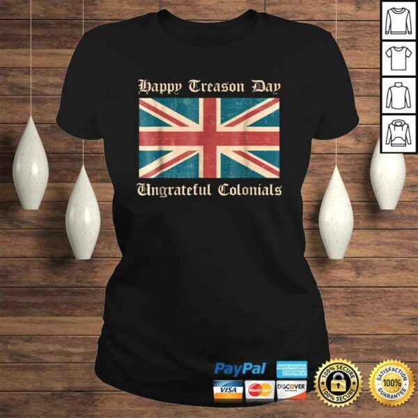 Happy Treason Day Ungrateful Colonials Funny British Gift Top