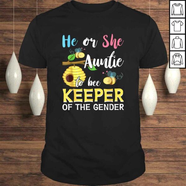 He Or She Auntie To Bee Keeper Of The Gender Reveal Shirt