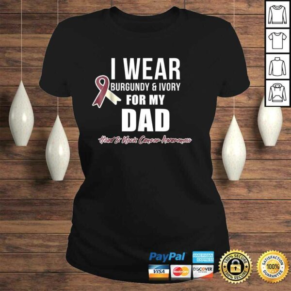 Head and Neck Cancer Shirts I Wear For My Dad