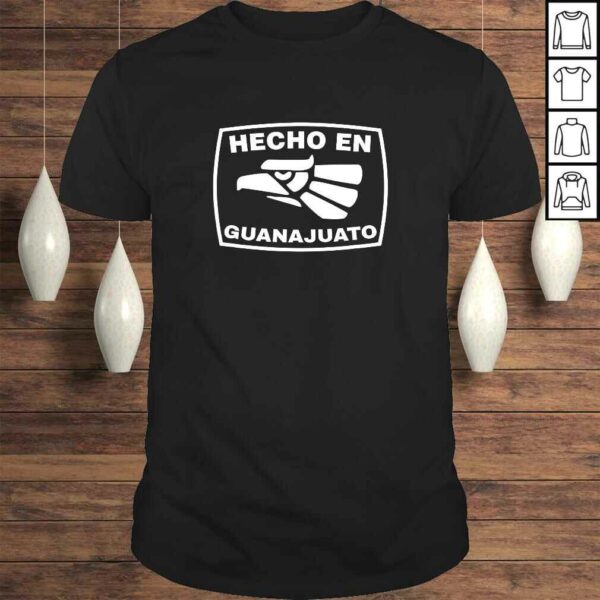 Hecho en Guanajuato Shirt – Playera de Hecho en Mexico TShirt