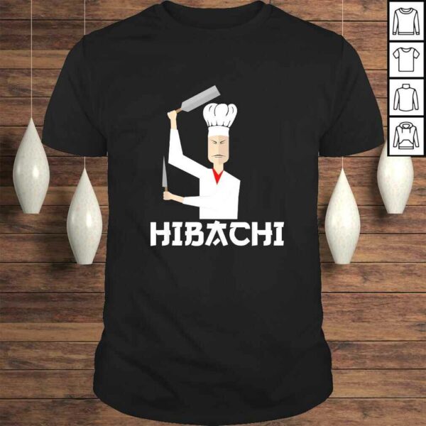 Hibachi Chef-Hibachi Grill-Hibachi Lover Tee Shirt