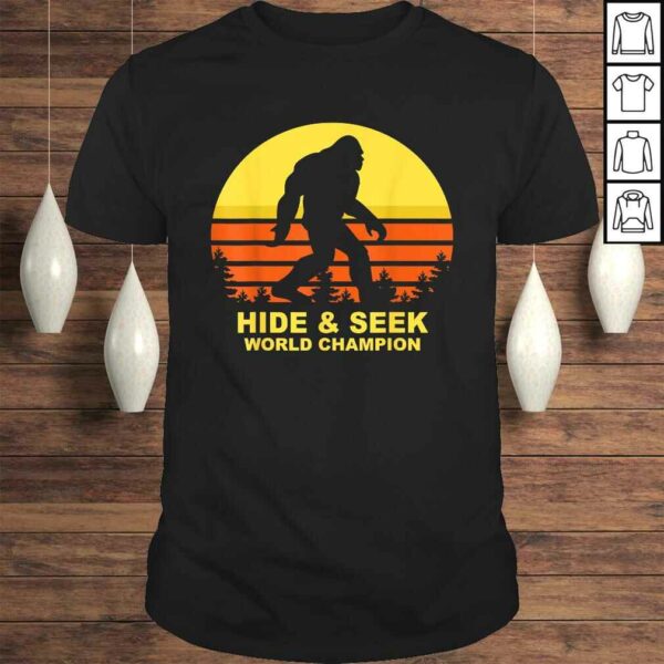 Hide And Seek World Champion Shirt Bigfoot Is Real Gift TShirt