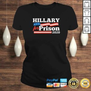 Hillary Clinton For Prison 2020 Funny Political TShirt 2 Hillary Clinton For Prison 2020 Funny Political TShirt 3