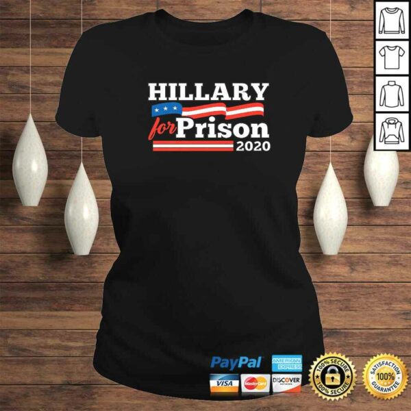 Hillary Clinton For Prison 2020 Funny Political TShirt