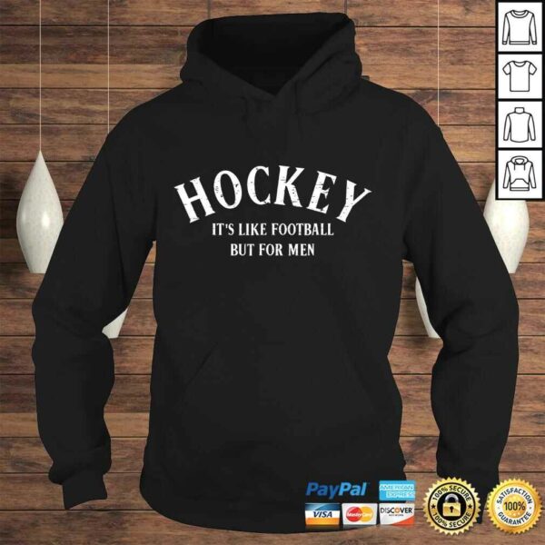 Hockey Shirt Its like football but for men