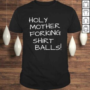 Holy Mother Forking graphic Balls This Is The Bad Place Shirt