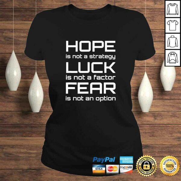 Hope Luck Fear Shirt Inspirational Quote WorkouTShirt