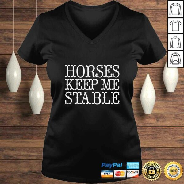 Horses Keep Me Stable Farm Lover Equestrian Equine Barn Tee