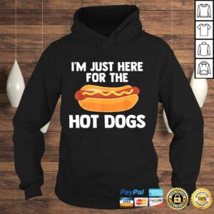 Hot Dog I'm Just Here For Hot Dogs Quote Slogan Summer TShirt 3 Hot Dog Im Just Here For Hot Dogs Quote Slogan Summer TShirt 4