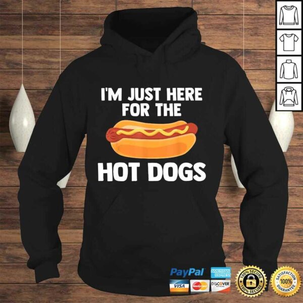 Hot Dog I’m Just Here For Hot Dogs Quote Slogan Summer TShirt