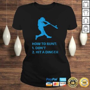 How To Bunt Don't Hit A Dinger Funny Baseball Sarcasm Player TShirt Gift 2 How To Bunt Dont Hit A Dinger Funny Baseball Sarcasm Player TShirt Gift 3