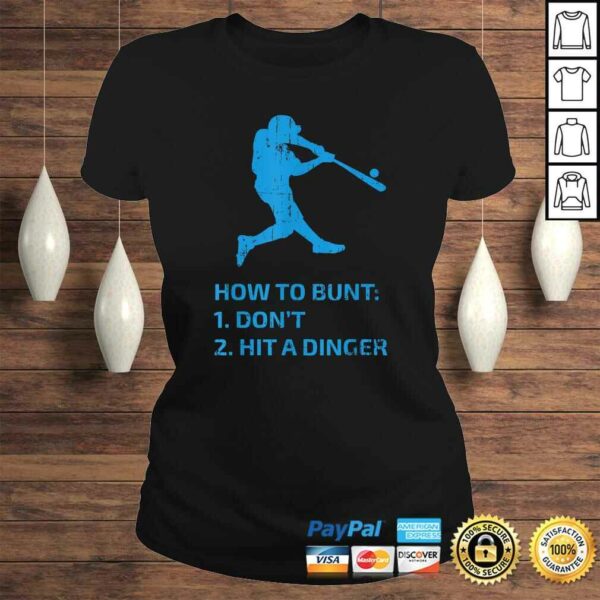 How To Bunt Don’t Hit A Dinger Funny Baseball Sarcasm Player TShirt Gift