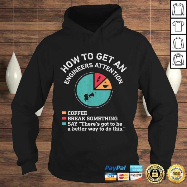 How To Get An Engineers Attention Funny Engineer Engineering TShirt