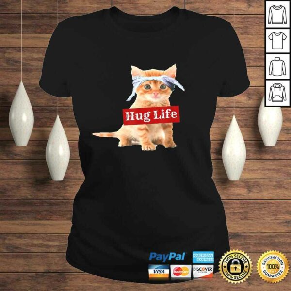 Hug life kitty cat thug gansta kitten kitteh Shirt funny