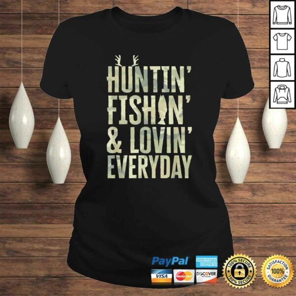 Hunting Fishing Loving Every Day Shirt, Fathers Day Camo TShirt