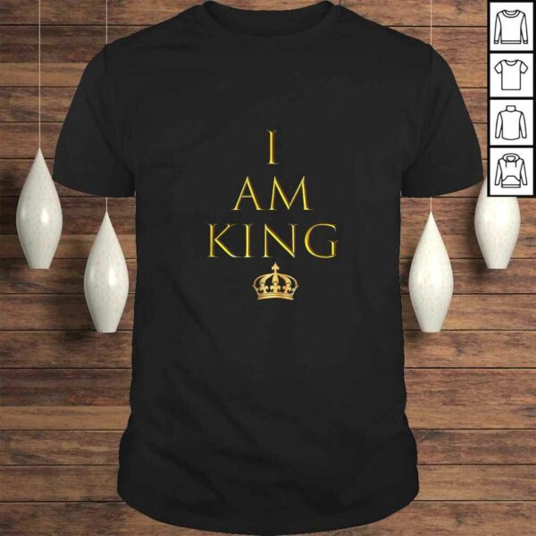 I AM KING TShirt