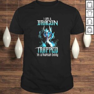 I Am A Trapped In A Human Body Dragon T-shirt I Am A Trapped In A Human Body Dragon T-shirt