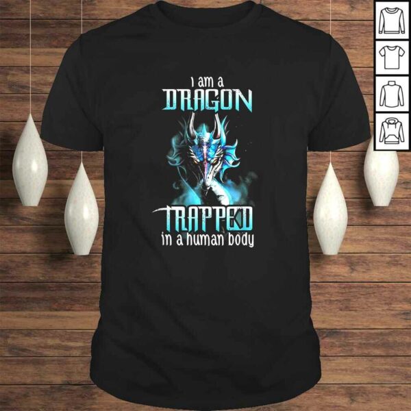 I Am A Trapped In A Human Body Dragon T-shirt