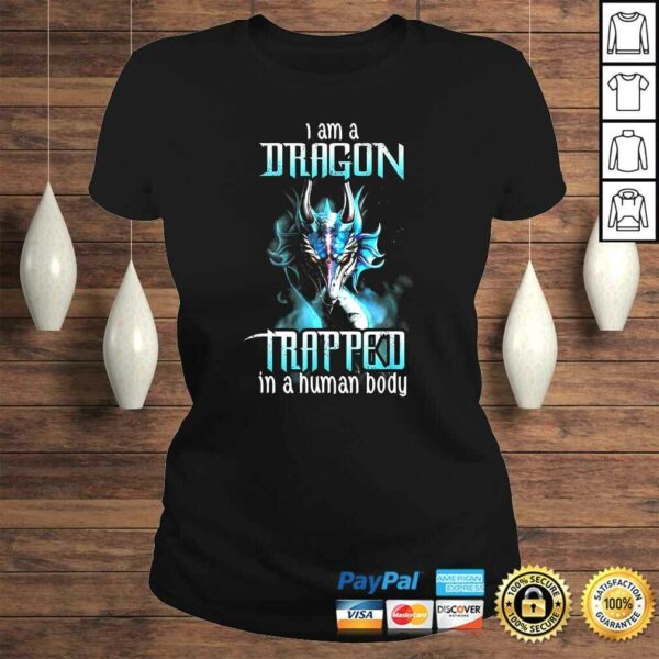 I Am A Trapped In A Human Body Dragon T-shirt