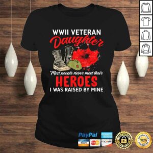 I Am A Veteran - WWII Veteran Daughter Tee T-Shirt 2 I Am A Veteran WWII Veteran Daughter Tee T Shirt 3