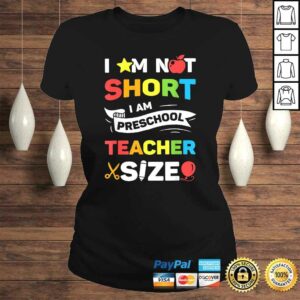 I Am Not Short I Am Preschool Teacher Size Funny Teachers T-shirt 2 I Am Not Short I Am Preschool Teacher Size Funny Teachers T shirt 3