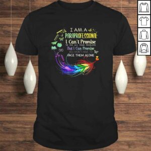 I Am a Paraprofessional I Cant Promise Shirt I Am a Paraprofessional I Cant Promise Shirt
