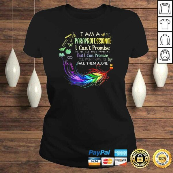 I Am a Paraprofessional I Cant Promise Shirt