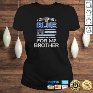 I Back The Blue For My Brother TShirt 2 I Back The Blue For My Brother TShirt 3