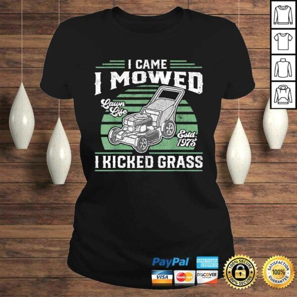 I Came I Mowed I Kicked Grass Funny Lawn Mower Gift For Dad TShirt