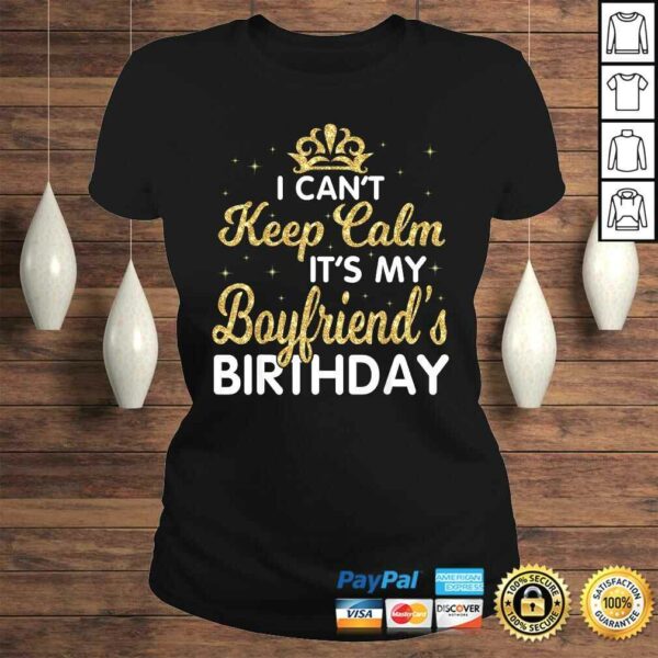 I Cant Keep Calm Its My Boyfriend Birthday Vintage TShirt