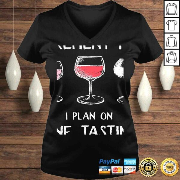 I Do Have A Retirement Plan. I Plan On Wine Tasting. TShirt